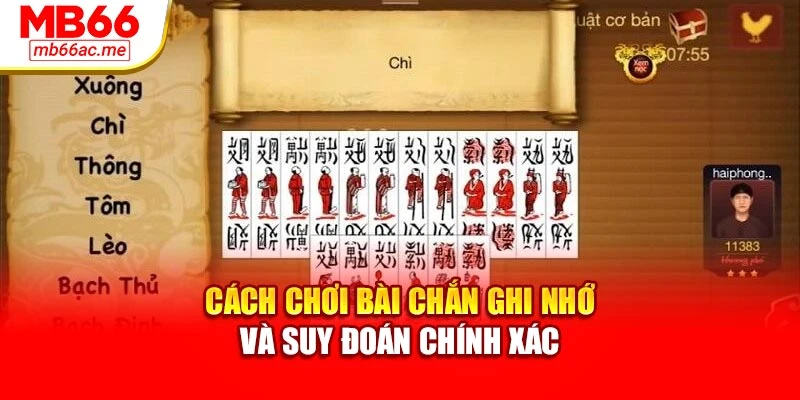Cách Chơi Bài Chắn Dễ Hiểu, Trúng Thưởng Nhanh Tại Mb66 4 Cách chơi bài chắn ghi nhớ và suy đoán chính xác