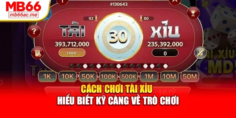 Cách Chơi Tài Xỉu Chi Tiết Dễ Áp Dụng, Thắng Lớn Từng Ván 2 Cách chơi tài xỉu - Hiểu biết kỹ càng về trò chơi