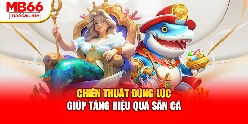 Bắn Cá Xu Giải Trí Đỉnh Cao, Săn Thưởng Lớn Tại Mb66 3 Chiến thuật đúng lúc giúp tăng hiệu quả săn cá