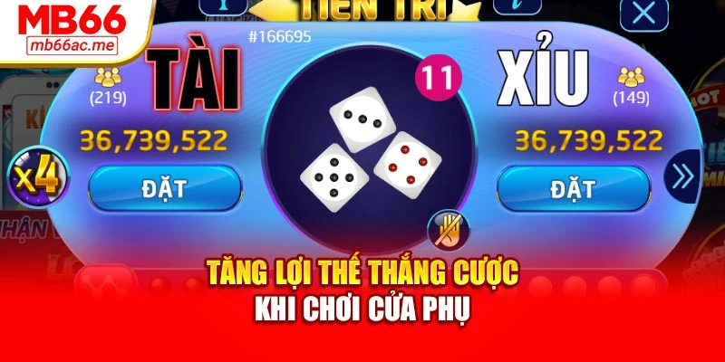 Cách Chơi Tài Xỉu Chi Tiết Dễ Áp Dụng, Thắng Lớn Từng Ván 4 Tăng lợi thế thắng cược khi chơi cửa phụ