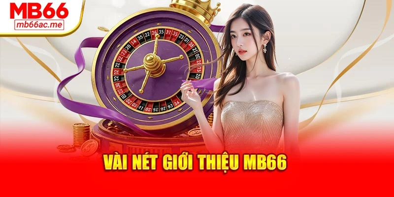 Giới thiệu MB66 1 Vài nét giới thiệu MB66